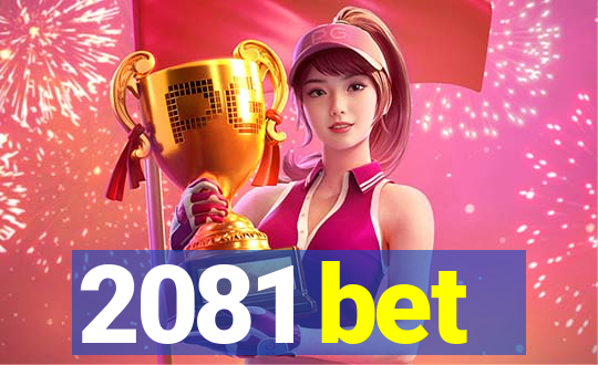 2081 bet